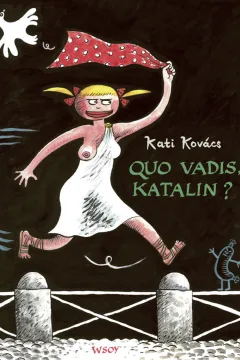 Quo va­dis, Ka­ta­lin?