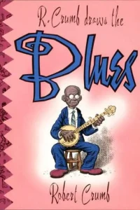 R. Crumb Draws the Blues