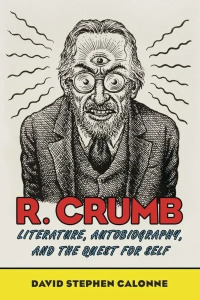 R. Crumb: Literature, Autobiography, and the Quest for Self (Trade Paperback, 2021) - Series 