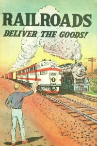 Railroads Deliver the Goods!
