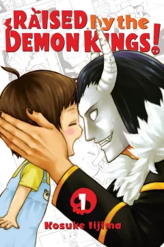 Raised by the Demon Kings!