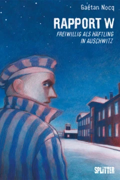 Rapport W - Freiwillig als Häftling in Auschwitz