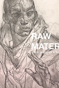 Raw Material by Eliza Ivanova