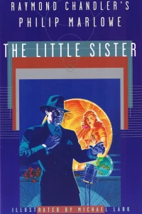 Raymond Chandler's Philip Marlowe: The Little Sister