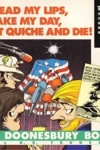 Read My Lips, Make My Day, Eat Quiche and Die!