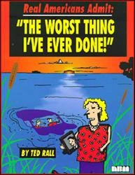 Real Americans Admit: "The Worst Thing I've Ever Done!" (1996) - Series 