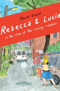 Rebecca and Lucie in the Case of the Missing Neighbor