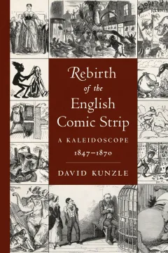 Rebirth of the English Comic Strip A Kaleidoscope, 1847-1870