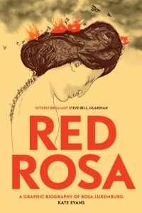 Red Rosa: A Graphic Biography of Rosa Luxemburg