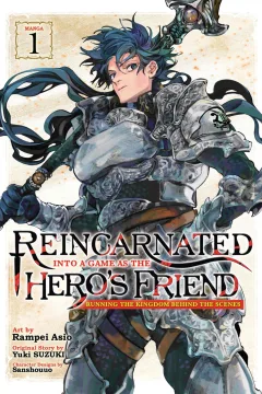 Reincarnated Into a Game as the Hero’s Friend - Running the Kingdom Behind the Scenes