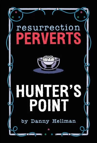 Resurrection Perverts: Hunter's Point (2017) - Series 