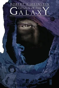 Robert Heinlein's Citizen of the Galaxy