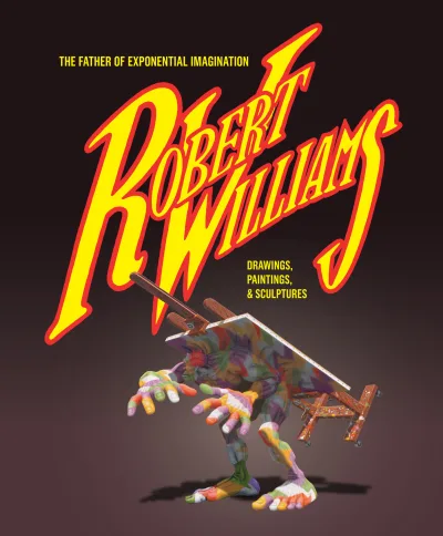 Robert Williams: The Father of Exponential Imagination (2019) - Series 