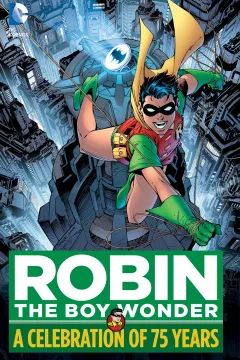 Robin, The Boy Wonder: A Celebration of 75 Years