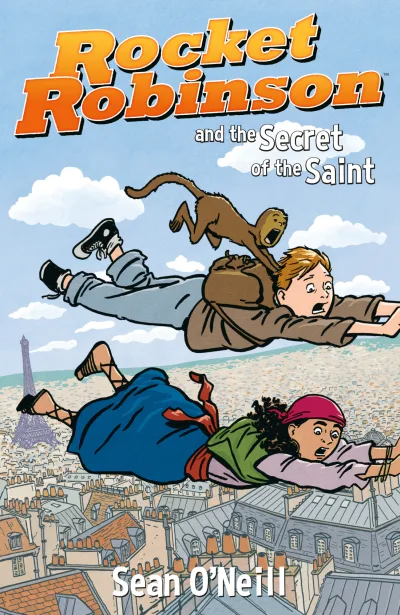 Rocket Robinson and the Secret of the Saint (Trade Paperback, 2018) - Series 