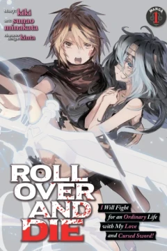 Roll Over and Die: I Will Fight for an Ordinary Life with My Love and Cursed Sword!