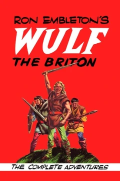 Ron Embleton's Wulf the Briton The Complete Adventures