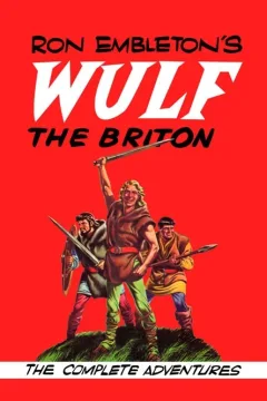 Ron Embleton's Wulf the Briton The Complete Adventures