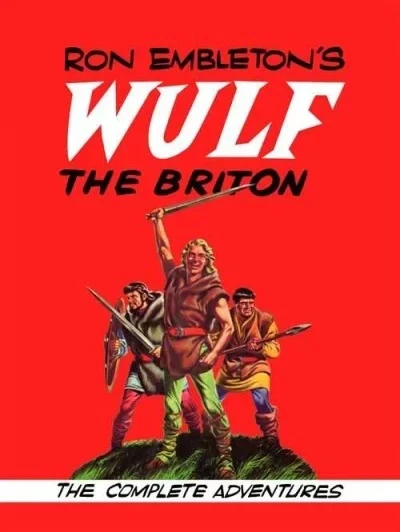 Ron Embleton's Wulf the Briton The Complete Adventures (2011) - Series 