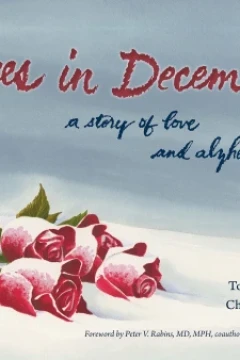 Roses in December: A Story of Love and Alzheimer's