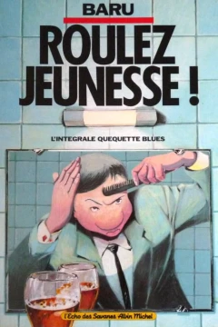 Roulez jeunesse! L'intégrale Quéquette Blues