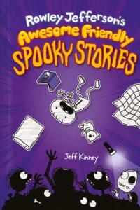 Rowley Jefferson's Awesome Friendly Spooky Stories