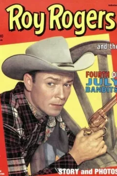 Roy Rogers and the 4th of July Bandits