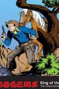 Roy Rogers, King of the Cowboys: The Collected Dailies and Sundays