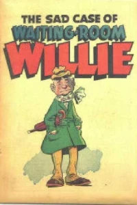 Sad Case of Waiting-Room Willie