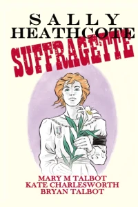 Sally Heathcote, Suffragette