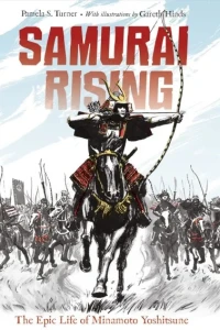 Samurai Rising: The Epic Life of Minamoto Yoshitsune