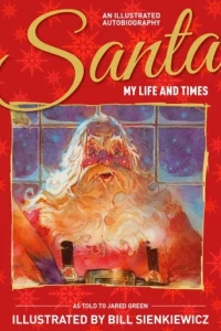 Santa: My Life and Times: An Illustrated Autobiography