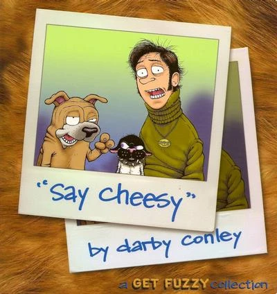 Say Cheesy: A Get Fuzzy Collection (Trade Paperback, 2005) - Series 