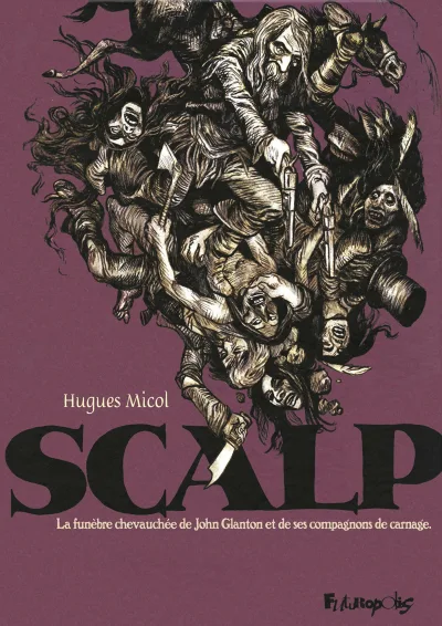 Scalp - La funèbre chevauchée de John Glanton et de ses compagnons de carnage (2017) - Series 