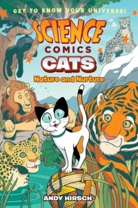 Science Comics: Cats: Nature and Nurture
