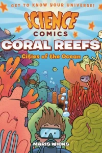 Science Comics: Coral Reefs: Cities of the Ocean