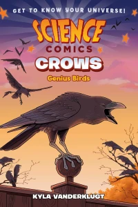 Science Comics: Crows: Genius Birds
