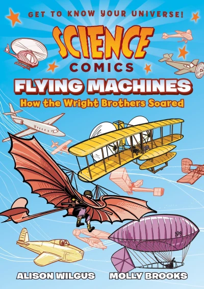 Science Comics: Flying Machines (2017) - Series 