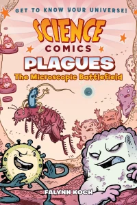Science Comics: Plagues: The Microscopic Battlefield