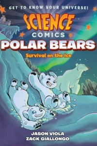 Science Comics: Polar Bears: Survival on the Ice