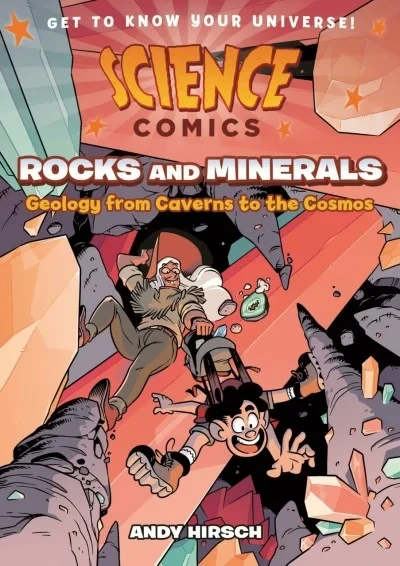 Science Comics: Rocks and Minerals: Geology from Caverns to the Cosmos (2020) - Series 
