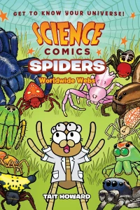 Science Comics: Spiders: Worldwide Webs