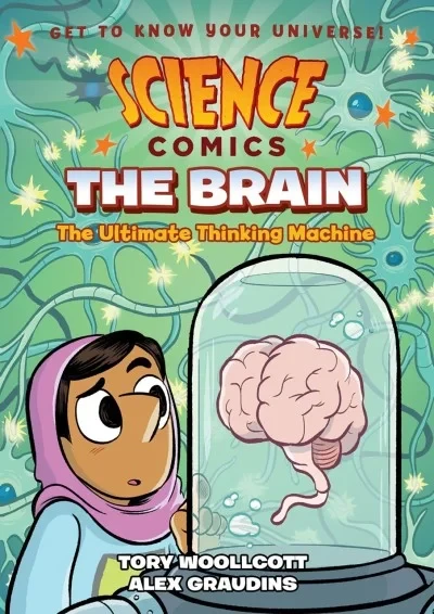 Science Comics: The Brain: The Ultimate Thinking Machine (2018) - Series 