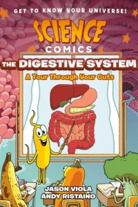 Science Comics: The Digestive System: A Tour Through Your Guts