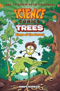 Science Comics: Trees: Kings of the Forest