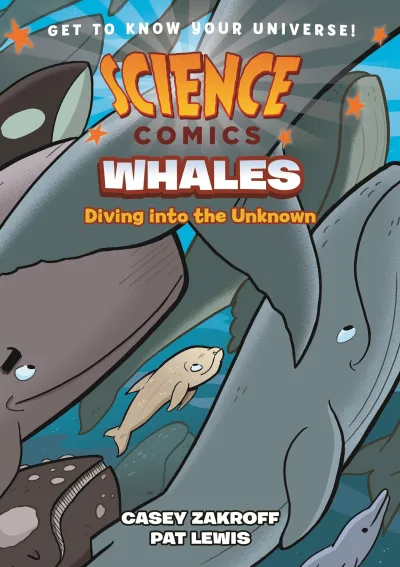 Science Comics: Whales: Diving Into the Unknown (2021) - Series 