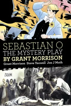 Sebastian O/The Mystery Play by Grant Morrison