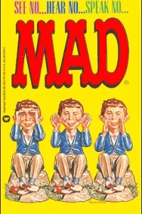 See No ... Hear No ... Speak No ... Mad