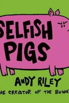 Selfish Pigs