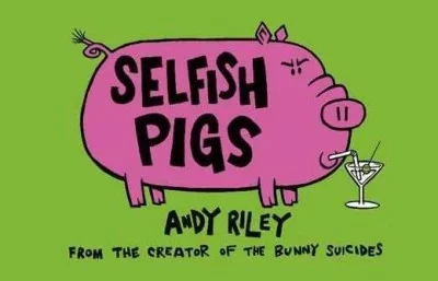 Selfish Pigs (2009) - Series 